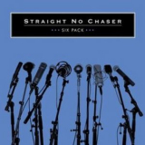 Straight No Chaser - Six Pack '2009