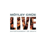 Motley Crue - Live:  Enterainment Or Death (2CD) '1999