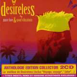 Desireless - More Love & Good Vibrations (2CD) '2009
