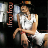 Frou Frou - Details '2002
