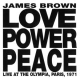 James Brown - Love Power Peace - Live At The Olympia, Paris, 1971 '1992