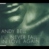 Andy Bell - I'll Never Fall In Love Again '2006
