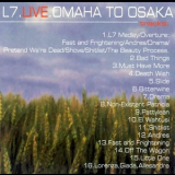 L7 - Live Omaha To Osaka '1998