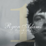 Ryan Adams - Love Is Hell Pt.1 '2003