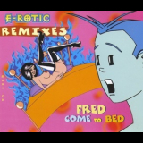 E-Rotic - Fred Come To Bed (Remixes) '1995