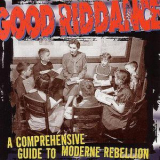 Good Riddance - A Comprehensive Guide To Moderne Rebellion '1996