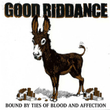 Good Riddance - Bound By Ties Of Blood And Affection '2003