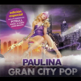 Paulina Rubio - Gran City Pop - Edicion Especial '2010