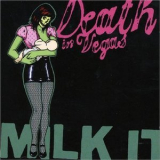 Death In Vegas - Milk It '2005