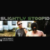 Slightly Stoopid - Live & Direct-acoustic Roots '2004