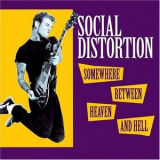 Social Distortion - Somewhere Between Heaven And Hell '1992
