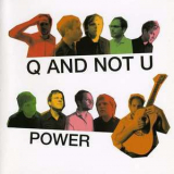 Q And Not U - Power '2004
