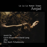 Gavin Bryars & David Lang - La La La Human Steps - Amjad '2008