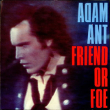 Adam Ant - Friend Or Foe '1982