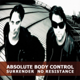 Absolute Body Control - Surrender No Resistance '2011