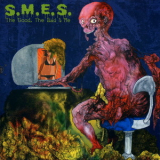 S.M.E.S. - The Good, The Bad & Me '2003