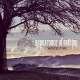 Appearance Of Nothing - Wasted Time '2008