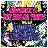 Aquasky & The Ragga Twins - Living Legends [web] '2010