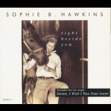 Sophie B. Hawkins - Right Beside You '1994