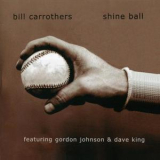 Bill Carrothers - Shine Ball '2005