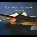 Jon Durant & Colin Edwin - Burnt Belief '2012