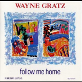 Wayne Gratz - Follow Me Home '1993