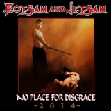 Flotsam And Jetsam - No Place For Disgrace '2014 '2014