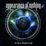 Appearance Of Nothing - A New Beginning '2014