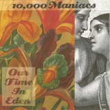 10,000 Maniacs - Our Time In Eden '1992
