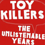 Toy Killers - The Unlistenable Years '2008