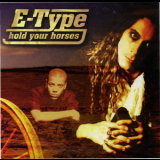 E-Type - Hold Your Horses '1999