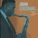John Coltrane - A Man Called Trane '2008