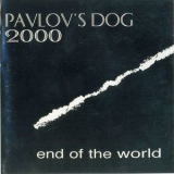 Pavlov's Dog 2000 - End Of The World '2000