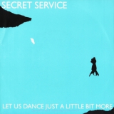 Secret Service - Let Us Dance Just A Little Bit More '1985