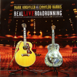 Mark Knopfler And Emmylou Harris - Real Live Roadrunning '2006