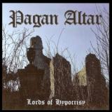 Pagan Altar - Lords Of Hypocrisy (reissue 2013) '2004