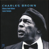 Charles Brown - Blues And Other Love Songs '2000