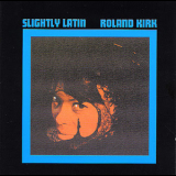 Rahsaan Roland Kirk - Slightly Latin '1966