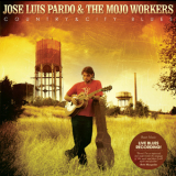 Jose Luis Pardo & The Mojo Workers - Country & City Blues '2009