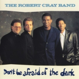 The Robert Cray Band - Don't Be Afraid Of The Dark '1988