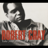 The Robert Cray Band - Take Your Shoes Off '1999