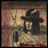 Eric Mcfadden Trio - Diamonds To Coal '2003
