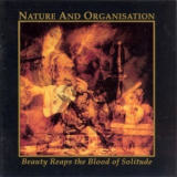 Nature And Organisation - Beauty Reaps The Blood Of Solitude '1994