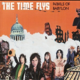 The Time Flys - Rebels Of Babylon '2007