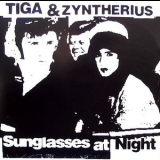 Tiga & Zyntherius - Sunglasses At Night '2001
