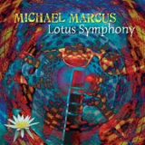 Michael Marcus - Lotus Symphony '2008
