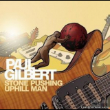 Paul Gilbert - Stone Pushing Uphill Man '2014