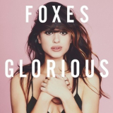 Foxes - Glorious '2013