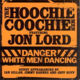 The Hoochie Coochie Men Feat. Jon Lord - Danger: White Men Dancing '2007