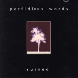 Perfidious Words - Ruined '1997